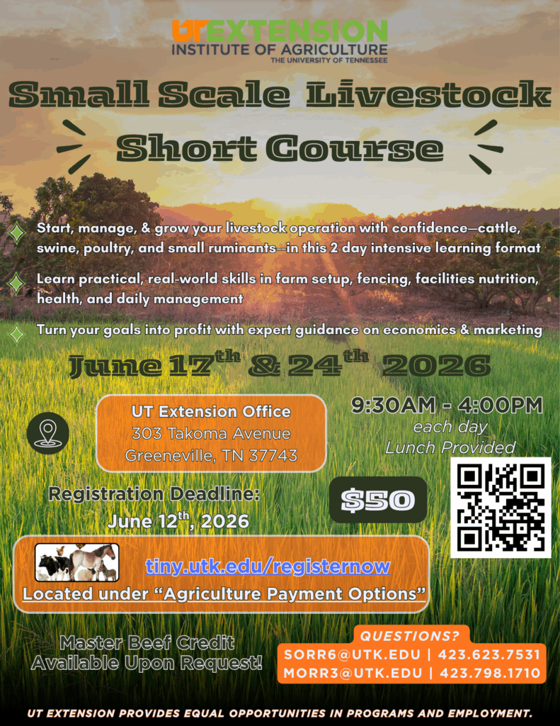 Small scale livestock short course, June 17 & 24, 2026 at 9:30am - 4:00pm. $50.00 deadline June 12, 2026. At UT Extension office.